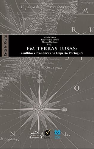 Em terras lusas: conflitos e fronteiras no Império português