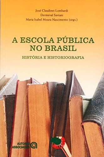 A escola pública no Brasil: história e historiografia