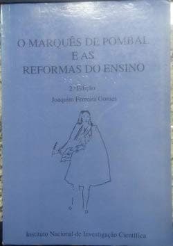 O Marquês de Pombal e as reformas do ensino