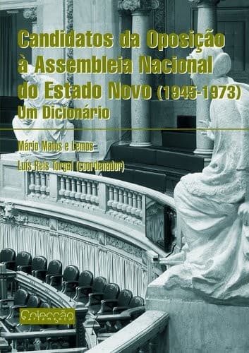 Candidatos da oposição à assembleia nacional do Estado Novo (1945-1973): um dicionário