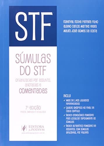 Súmulas do Supremo Tribunal Federal: organizadas por assunto, anotadas e comentadas