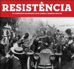 Resistência: da alternativa republicana à luta contra a ditadura (1891-1974)