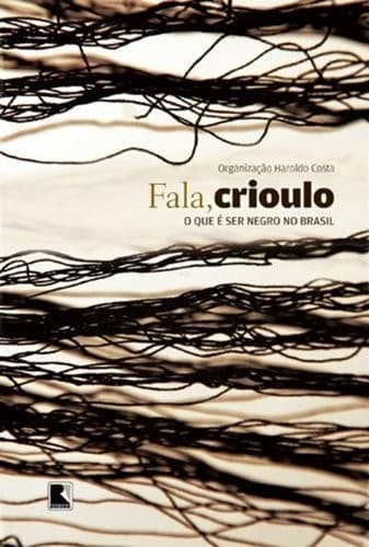 Fala, crioulo: depoimentos