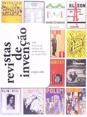 Revistas de invenção: 100 revistas de cultura do modernismo ao século XXI