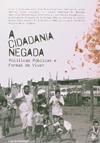 A cidadania negada: políticas públicas e formas de viver