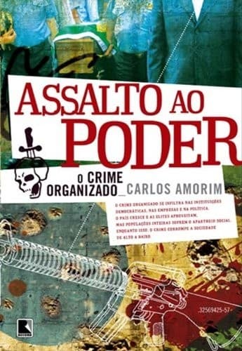 Assalto ao poder: o crime organizado