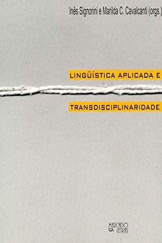 Lingüística aplicada e transdisciplinaridade: questões e perspectivas