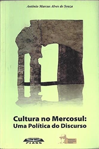 Cultura no Mercosul: uma política do discurso