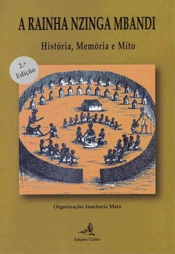 A rainha Nzinga Mbandi: história, memória e mito