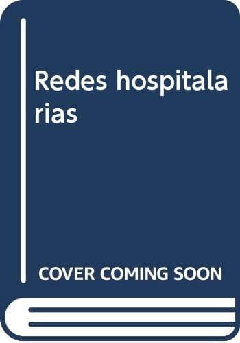 Redes hospitalarias: historia, economía y sociologia de la sanidad