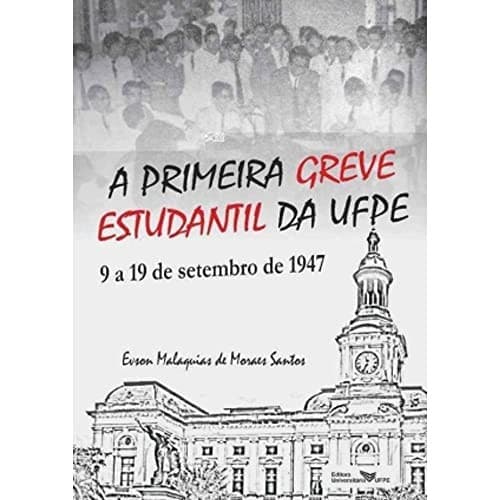 A primeira greve estudantil da UFPE, 9 a 19 de setembro de 1947: da tutela patriarcal à construção ambígua de sua autonomia