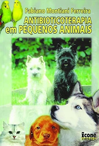 Antibioticoterapia em Pequenos Animais