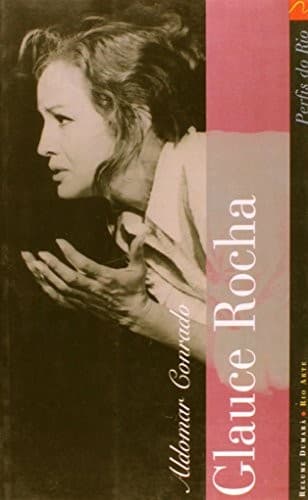 Glauce Rocha: uma vida interrompida