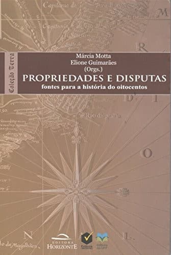 Propriedades e disputas: fontes para a história do oitocentos