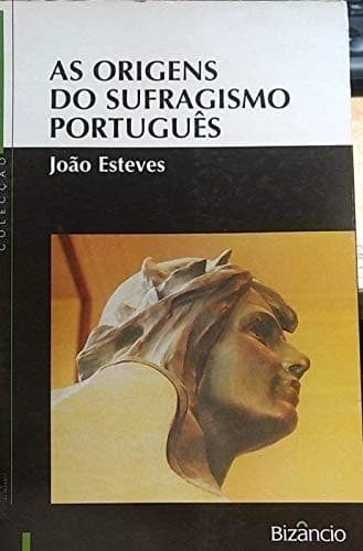 As origens do sufragismo português: a primeira organização sufragista portuguesa, a Associação de Propaganda Feminista (1911-1918)