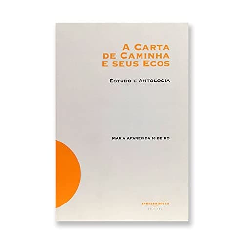 A carta de Caminha e seus ecos: estudo e antologia