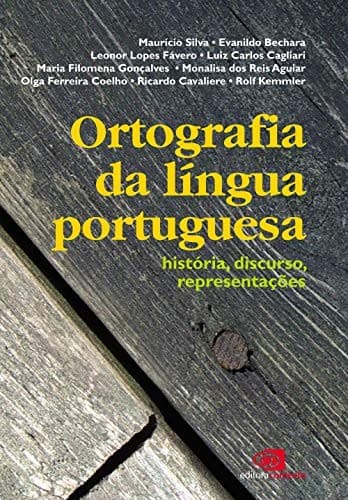 Ortografia da língua portuguesa: história, discurso, representações