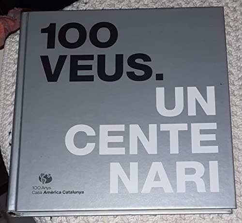 100 veus. Un centenari