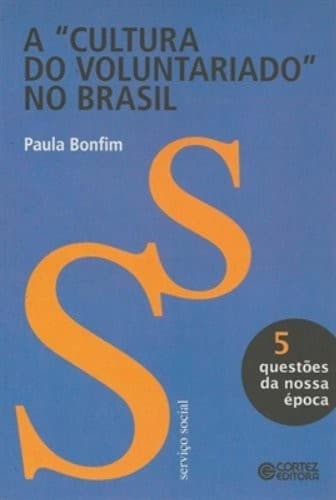 A "cultura do voluntariado" no Brasil: determinações econômicas e ideopolíticas na atualidade