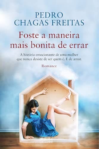 Foste a maneira mais bonita de errar: a emocionante história de uma mulher que nunca desiste de ser quem é. E de amar ; romance