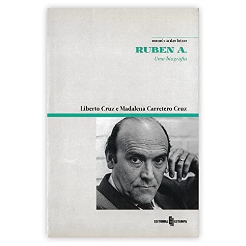Ruben A.: uma biografia