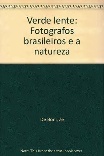 Verde lente: fotógrafos brasileiros e a natureza