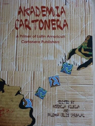 Akademia cartonera: a primer of Latin American cartonera publishers = un abc de las editoriales cartoneras en América Latina
