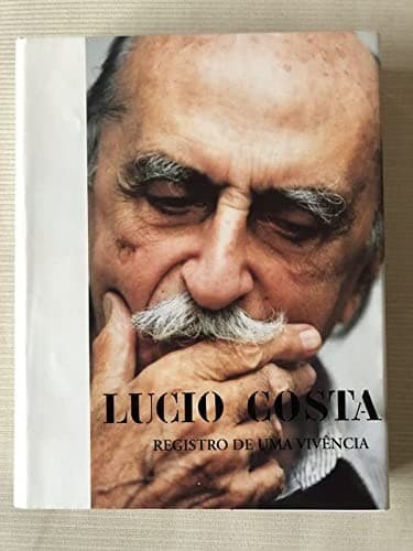 Lucio Costa: registro de uma vivência