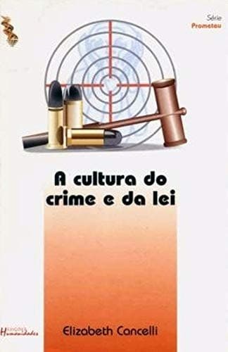 A cultura do crime e da lei, 1889-1930