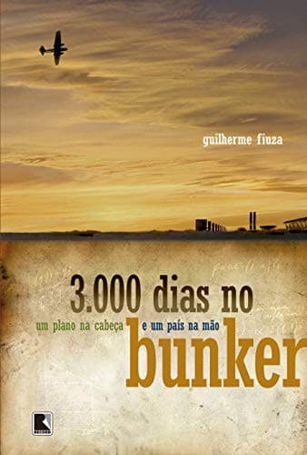 3.000 dias no bunker: um plano na cabeça e um país na mão