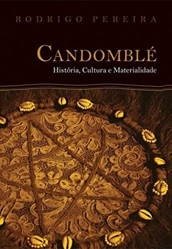 Candomblé: história, cultura e materialidade