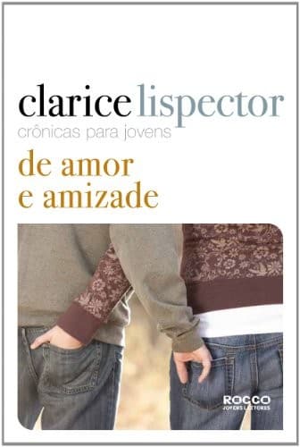 De amor e amizade: crônicas para jovens