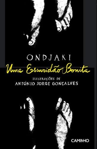 Uma escuridão bonita: estórias sem luz elétrica / Ondjaki ; ilustrações de António Jorge Gonçalves