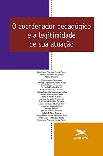 O Coordenador Pedagógico e a Legitimidade de Sua Atuação - Vol. 12
