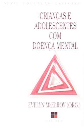 Crianças e Adolescentes com Doença Mental
