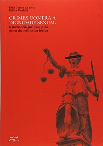 Crimes contra a dignidade sexual: a memória jurídica pela ótica da estilística léxica