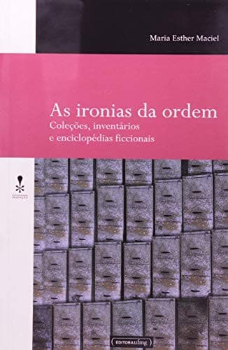 As ironias da ordem: coleções, inventários e enciclopédias ficcionais