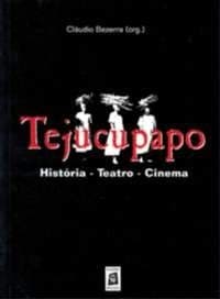 Tejucupapo: história, teatro, cinema