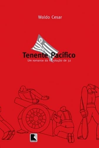 Tenente Pacífico: um romance da Revolução de 32