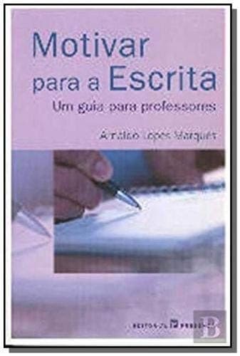 Motivar para a Escrita: um Guia para Professores