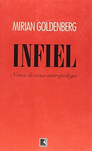 Infiel: notas de uma antropóloga