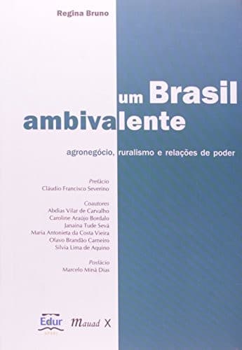 Um Brasil ambivalente: agronegócio, ruralismo e relações de poder