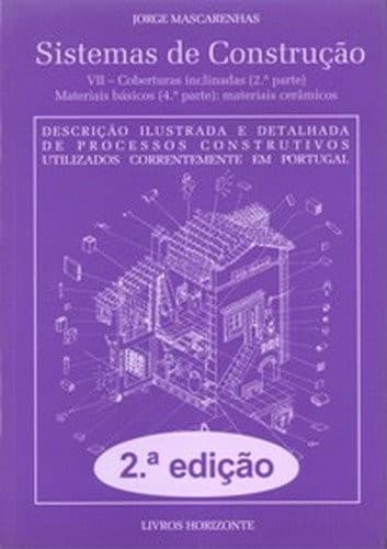 Sistemas de construção: descrição ilustrada e detalhada de processos construtivos utilizados correntemente em Portugal
