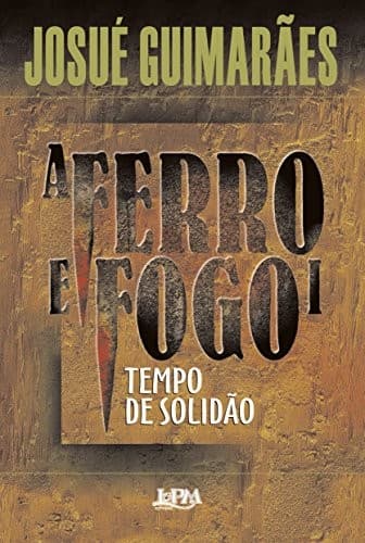 Ferro e Fogo: Tempo de Solidão, A