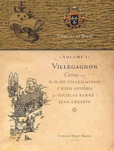 Cartas por N.D. de Villegagnon e textos correlatos por Nicolas Barré & Jean Crespin
