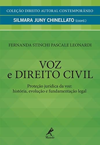 Voz e direito civil: proteção jurídica da voz : história, evolução e fundamentação legal