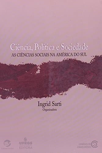 Ciência, política e sociedade: as ciências sociais na América do Sul
