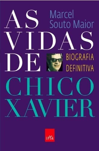 Chico Xavier: biografia definitiva