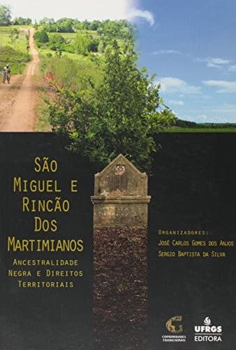 São Miguel e Rincão dos Martimianos: ancestralidade negra e direitos territoriais