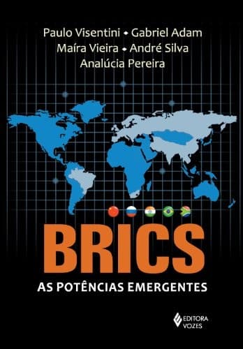 BRICS: as potências emergentes : China, Russia, Índia, Brasil e África do Sul